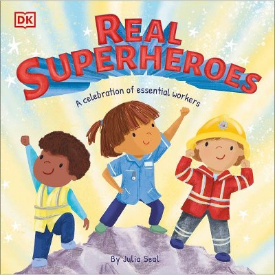 Real Superheroes - by  Julia Seal (Hardcover)