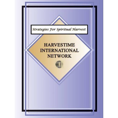 Strategies For Spiritual Harvest - by  Harvestime International Network (Paperback)