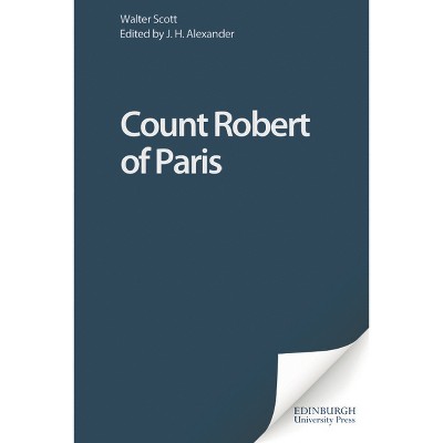 Count Robert of Paris - (Edinburgh Edition of the Waverley Novels) by  Walter Scott (Hardcover)