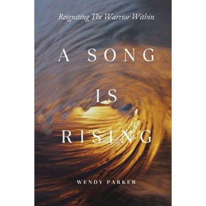 A Song is Rising - by  Wendy Parker (Paperback) - 1 of 1
