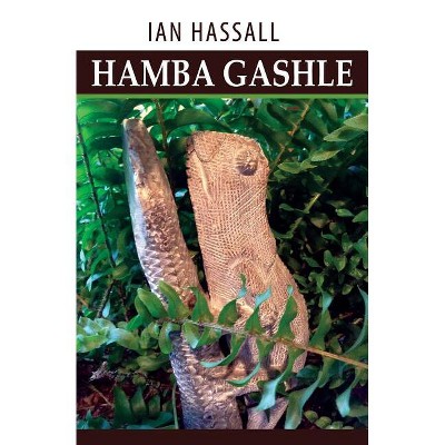 Hamba Gashle - by  Ian Hassall (Paperback)