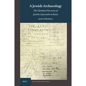 A Jewish Archaeology - (Jews, Judaism, and the Arts) by  Jessica Dello Russo (Hardcover) - 1 of 1