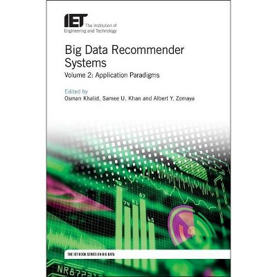 Big Data Recommender Systems - (Computing and Networks) by  Osman Khalid & Samee U Khan & Albert y Zomaya (Hardcover)