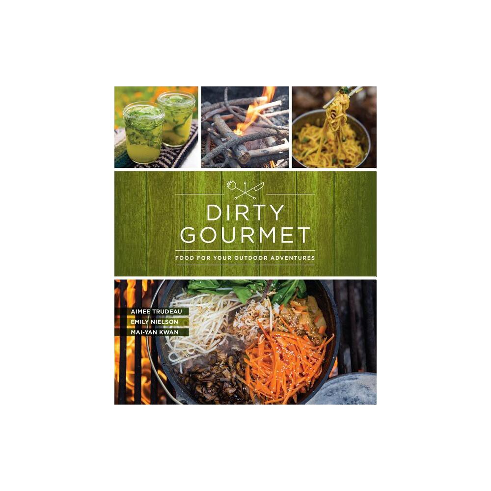 ISBN 9781680511291 product image for Dirty Gourmet - by Dirty Gourmet & Emily Nielson & Aimee Trudeau & Mai-Yan Kwan  | upcitemdb.com