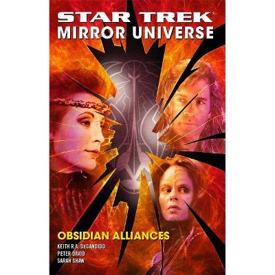 Star Trek: Mirror Universe: Obsidian Alliances - by  Peter David & Keith R a DeCandido & Sarah Shaw (Paperback)
