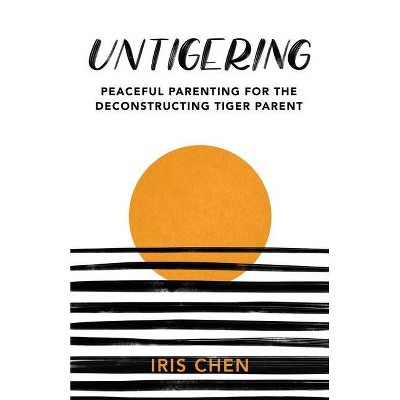 Untigering - by  Iris Chen (Paperback)