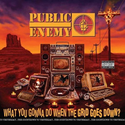 Public Enemy - What You Gonna Do When The Grid Goes Down? (EXPLICIT LYRICS) (CD)