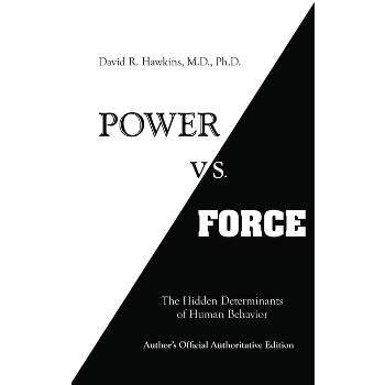 Power vs. Force - by  David R Hawkins (Paperback)