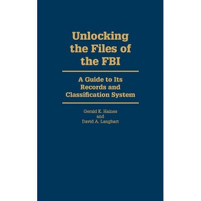 Unlocking the Files of the FBI - by  David A Langbart & Gerald K Haines (Hardcover)