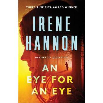 An Eye for an Eye - (Heroes of Quantico) by  Irene Hannon (Paperback)