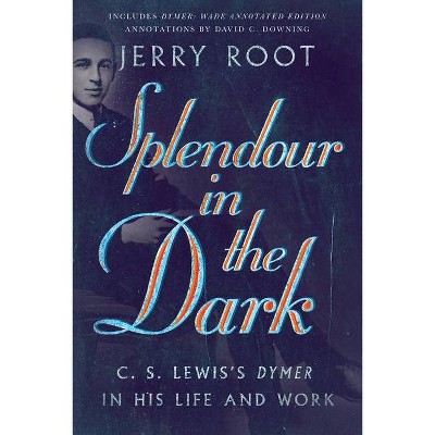 Splendour in the Dark - (Hansen Lectureship) Annotated by  Jerry Root (Paperback)