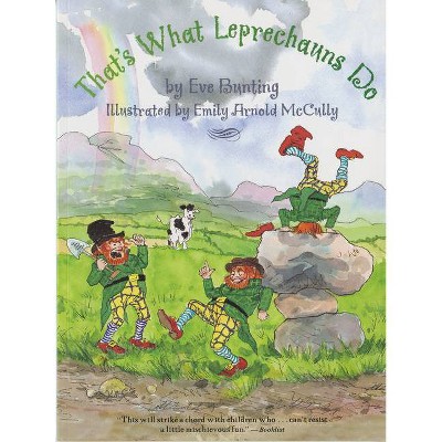 That's What Leprechauns Do - by  Eve Bunting (Paperback)