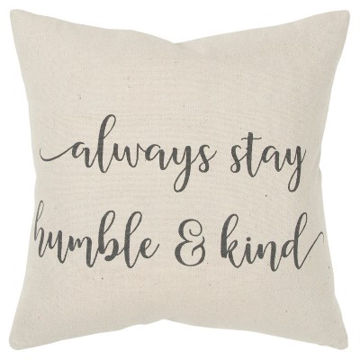 18"x18" 'Always Stay Humble and Kind' Sentiment Decorative Filled Square Throw Pillow Neutral - Rizzy Home: Canvas Cotton, Indoor Use