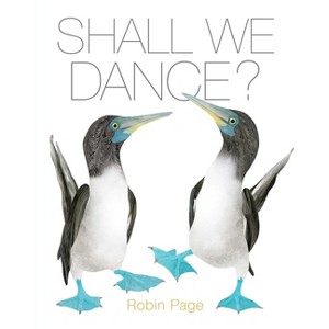 Shall We Dance? - by  Robin Page (Hardcover) - 1 of 1