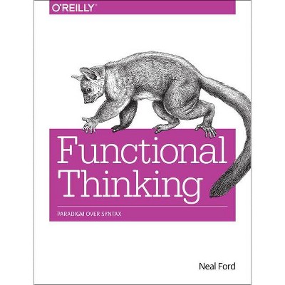 Functional Thinking - by  Neal Ford (Paperback)