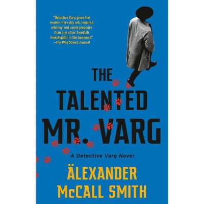 The Talented Mr. Varg - (Detective Varg) by  Alexander McCall Smith (Paperback)