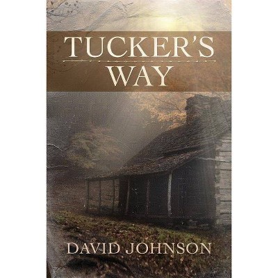 Tucker's Way - by  David Johnson (Paperback)