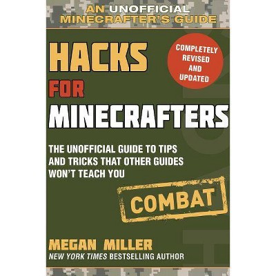 Hacks for Minecrafters: Combat Edition - by  Megan Miller (Paperback)