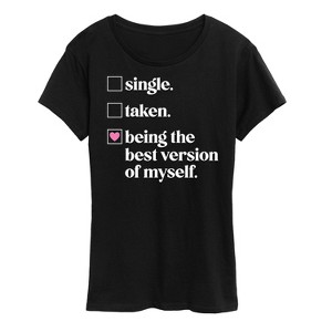 Women's - Instant Message - Single, Taken, Best Version of Myself Short Sleeve Graphic T-Shirt - 1 of 4