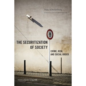 The Securitization of Society - (Alternative Criminology) by  Marc Schuilenburg (Paperback) - 1 of 1