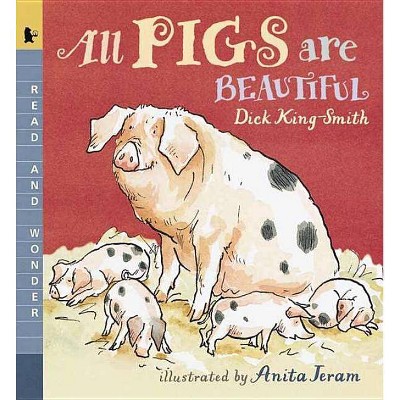 All Pigs Are Beautiful - (Read and Wonder) 2nd Edition by  Dick King-Smith (Paperback)