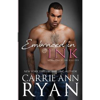 Embraced in Ink - (Montgomery Ink: Boulder) by  Carrie Ann Ryan (Paperback)