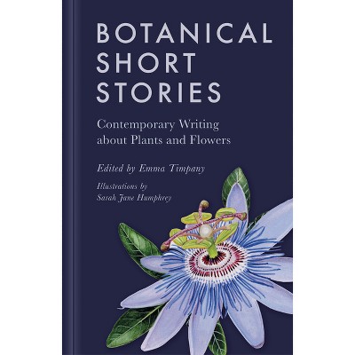 Botanical Short Stories - by  Emma Timpany (Hardcover)