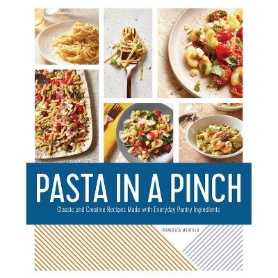 Pasta in a Pinch - by  Francesca Montillo (Paperback)