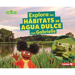 Explora Los Hábitats de Agua Dulce Con Gabrielle (Explore Freshwater Habitats with Gabrielle) - by  Charlotte Reed (Paperback) - 1 of 1