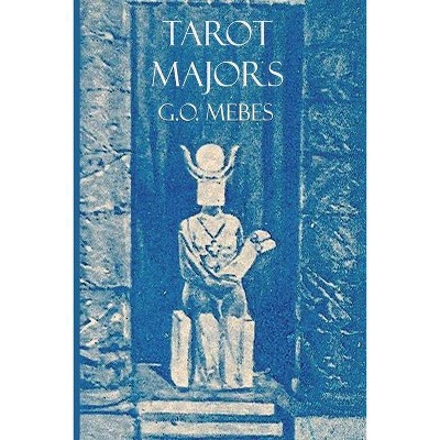 Tarot Majors - by  G O Mebes (Paperback)