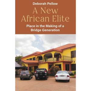 A New African Elite - by  Deborah Pellow (Paperback) - 1 of 1