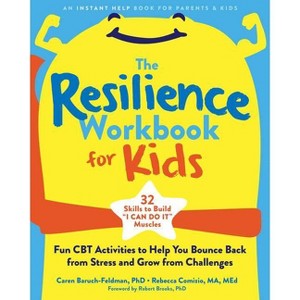 The Resilience Workbook for Kids - by  Caren Baruch-Feldman & Rebecca Comizio (Paperback) - 1 of 1