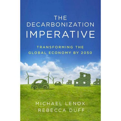 The Decarbonization Imperative - by  Michael Lenox & Rebecca Duff (Hardcover)