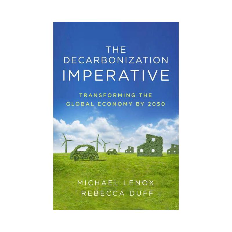 The Decarbonization Imperative - by  Michael Lenox & Rebecca Duff (Hardcover), 1 of 2