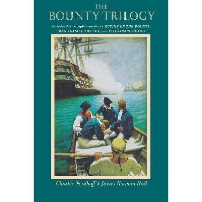 The Bounty Trilogy - by  Charles Nordhoff & James Norman Hall (Paperback)