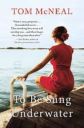  To Be Sung Underwater (Paperback) by Tom Mcneal 