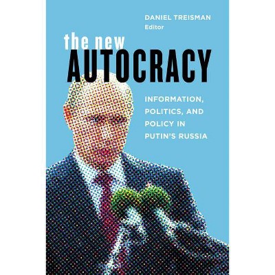 The New Autocracy - by  Daniel Treisman (Paperback)