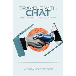 Travels with Chat - by  Harold M Kolenbrander (Paperback) - 1 of 1