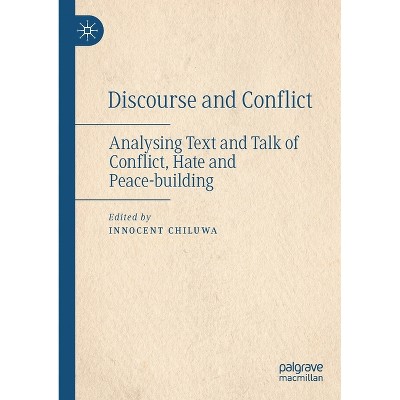 Discourse and Conflict - by  Innocent Chiluwa (Paperback)