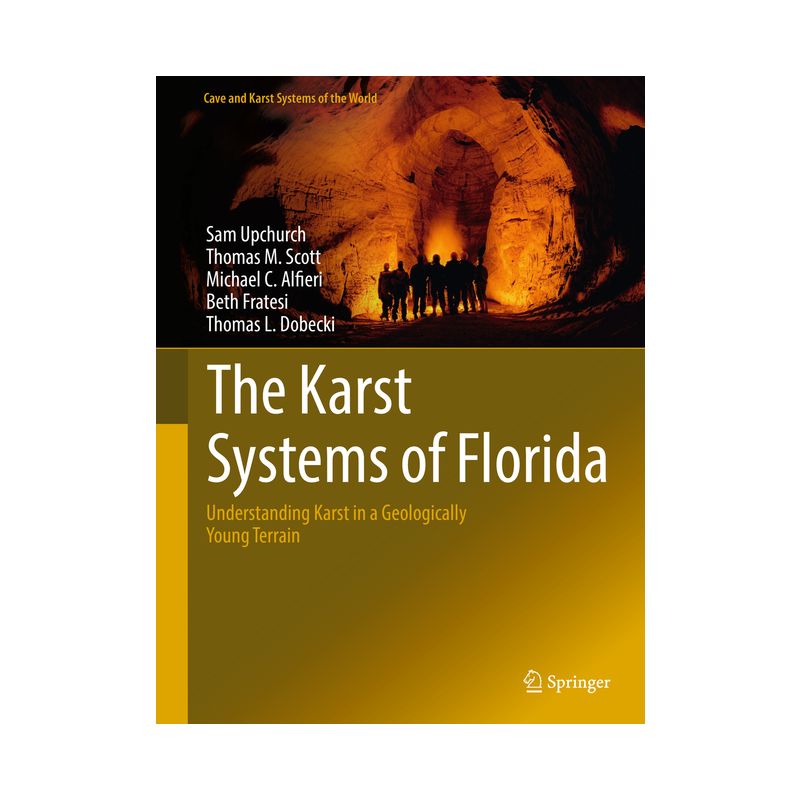 The Karst Systems of Florida - (Cave and Karst Systems of the World) (Hardcover), 1 of 2
