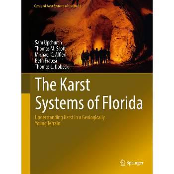 The Karst Systems of Florida - (Cave and Karst Systems of the World) (Hardcover)