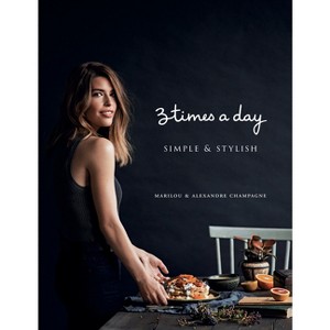 Three Times a Day: Simple and Stylish - by  Marilou (Hardcover) - 1 of 1