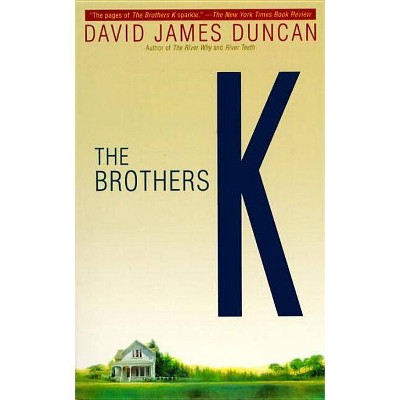 The Brothers K - by  David James Duncan (Paperback)