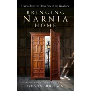 Bringing Narnia Home - by  Devin Brown (Paperback) - 1 of 1