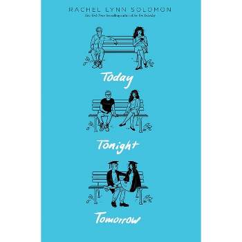 Today Tonight Tomorrow - by Rachel Lynn Solomon