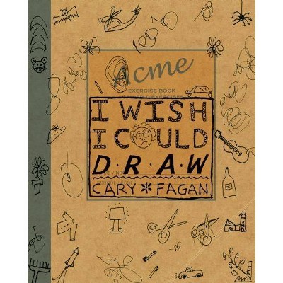 I Wish I Could Draw - by  Cary Fagan (Hardcover)