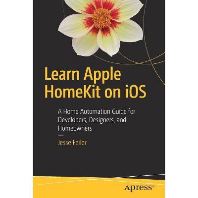 Learn Apple Homekit on IOS - by  Jesse Feiler (Paperback)