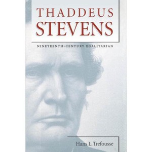 Thaddeus Stevens - (Civil War America) by  Hans L Trefousse (Paperback) - 1 of 1