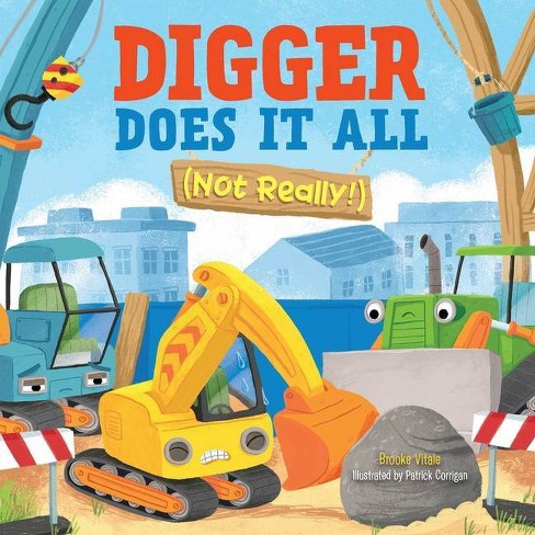 Digger Does It All (Not Really!) - (Little Genius Vehicle Board Books) by  Brooke Vitale (Board Book)