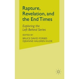 Rapture, Revelation, and the End Times - by  B Forbes & J Kilde (Paperback) - 1 of 1